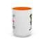 Humor Mug - Sorry I Don't Take Orders