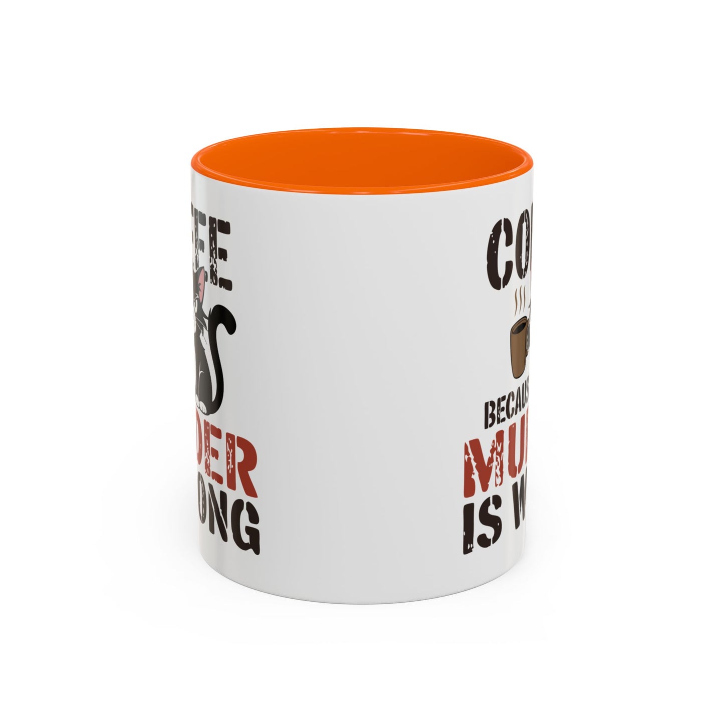 Humor Mug -  Coffee Because Murder is Wrong