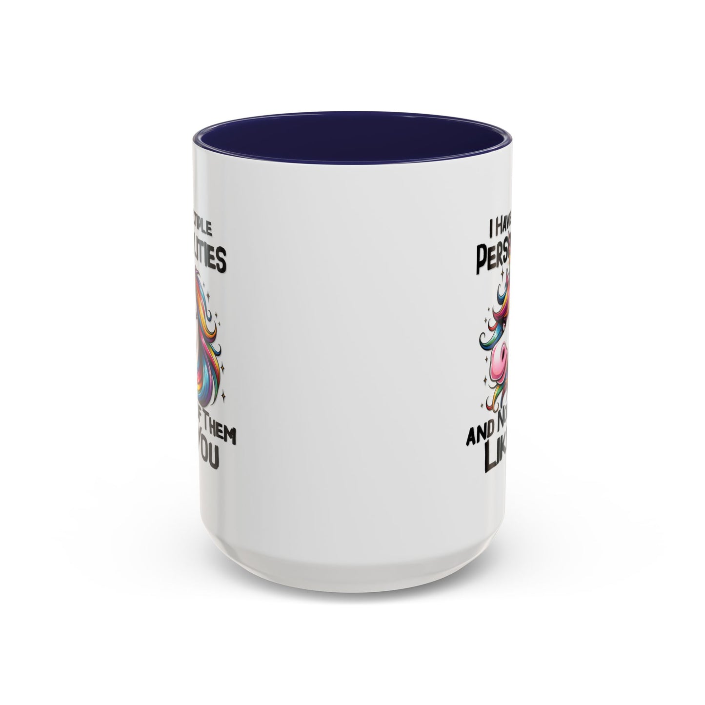 Humor Mug - I Have Multiple Personalities