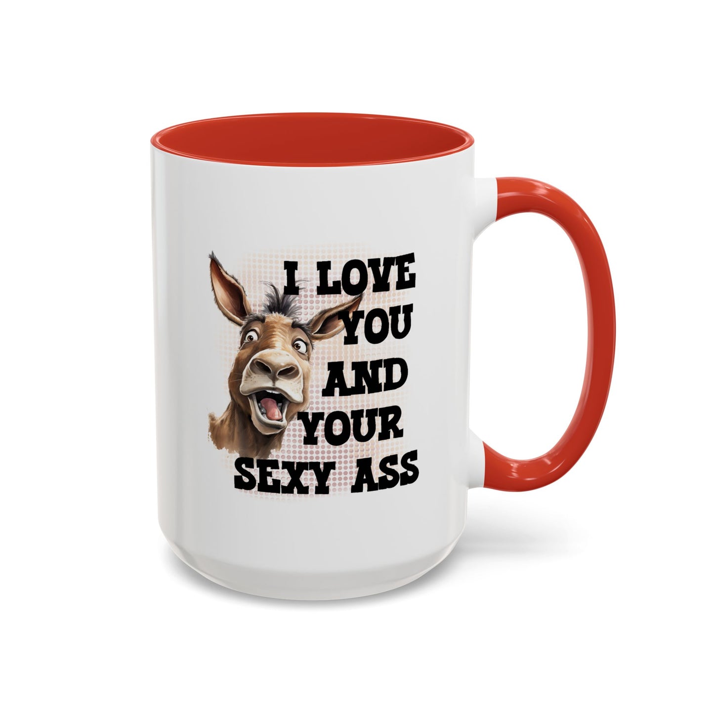 Anniversary Mug - I Love You and Your Sexy Ass