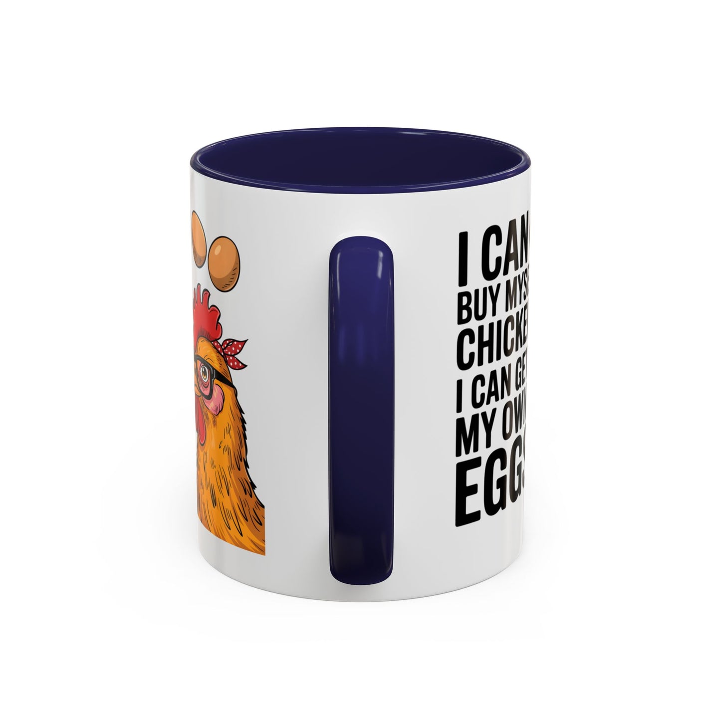 Humor Mug - I Can Buy Myself Chickens