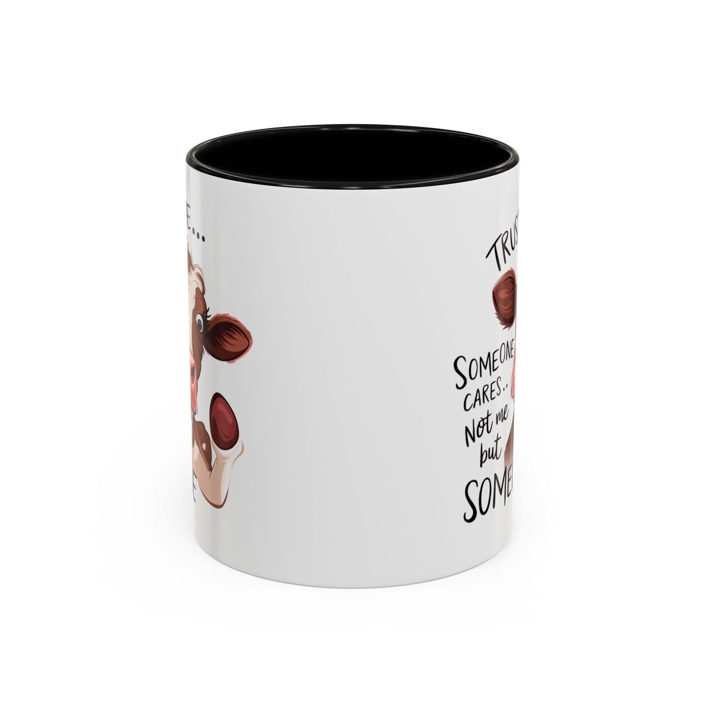Humor Mug - Trust Me Someone Cares