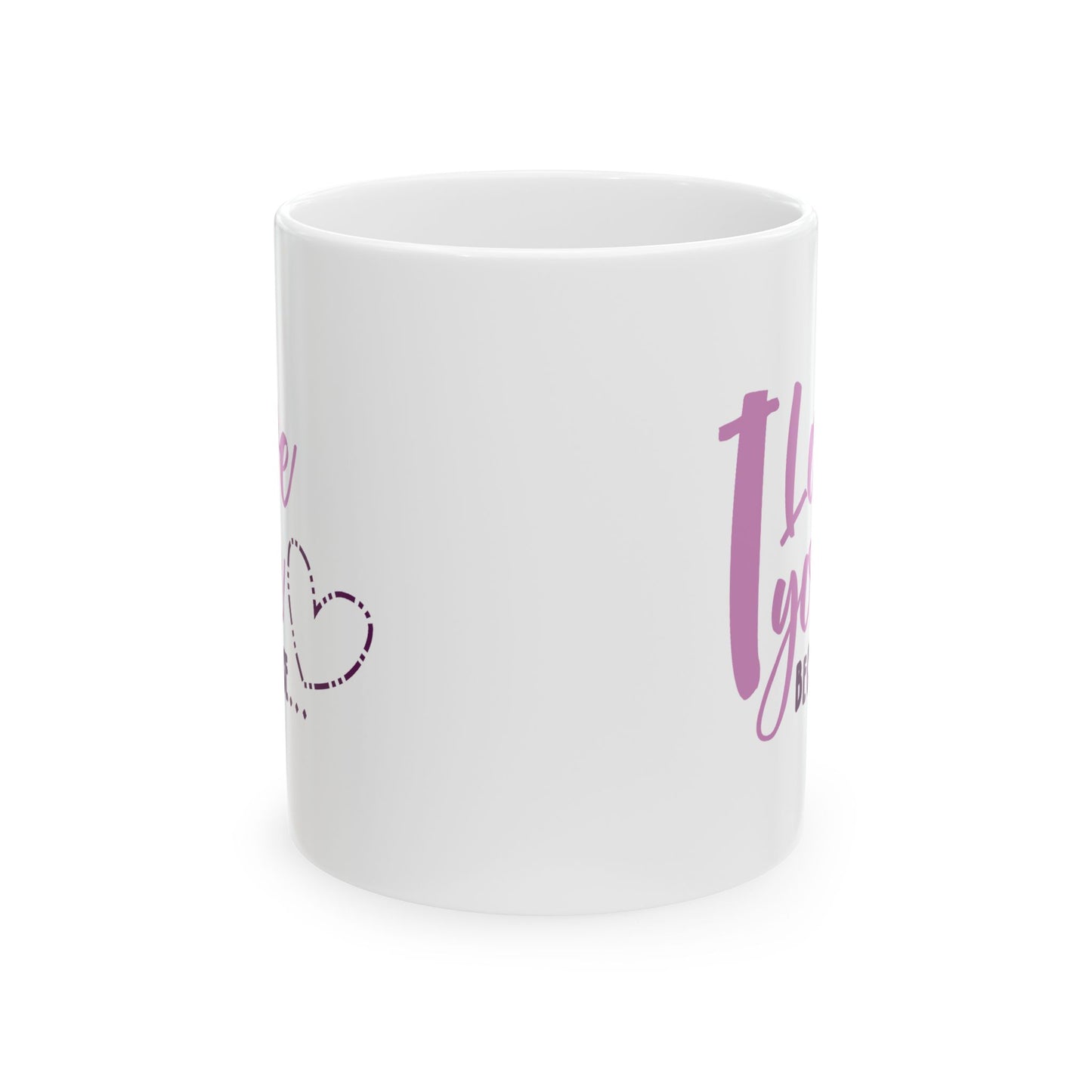 Valentine's Day Mug - I Love You Because