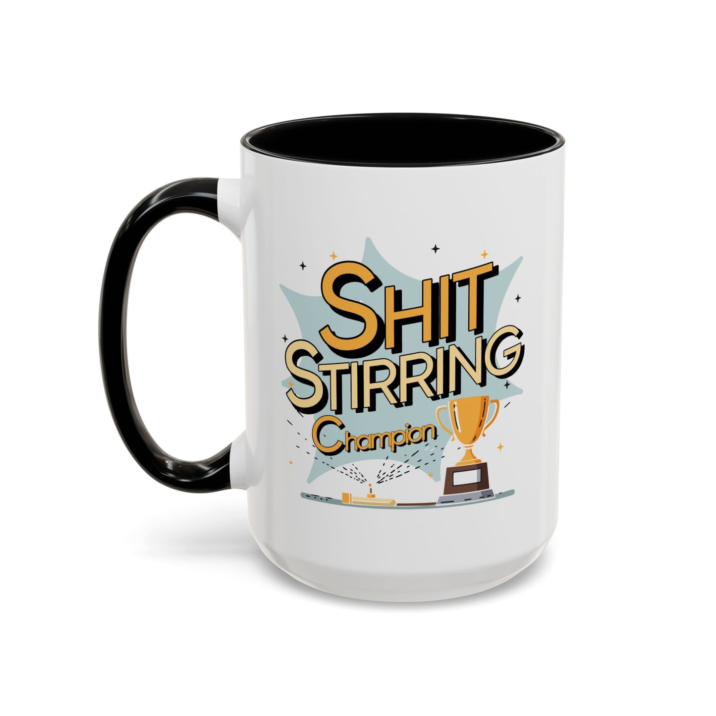 Adult Mug - Shit Stirring Champion