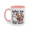 Humor Mug - Better Late Than Never