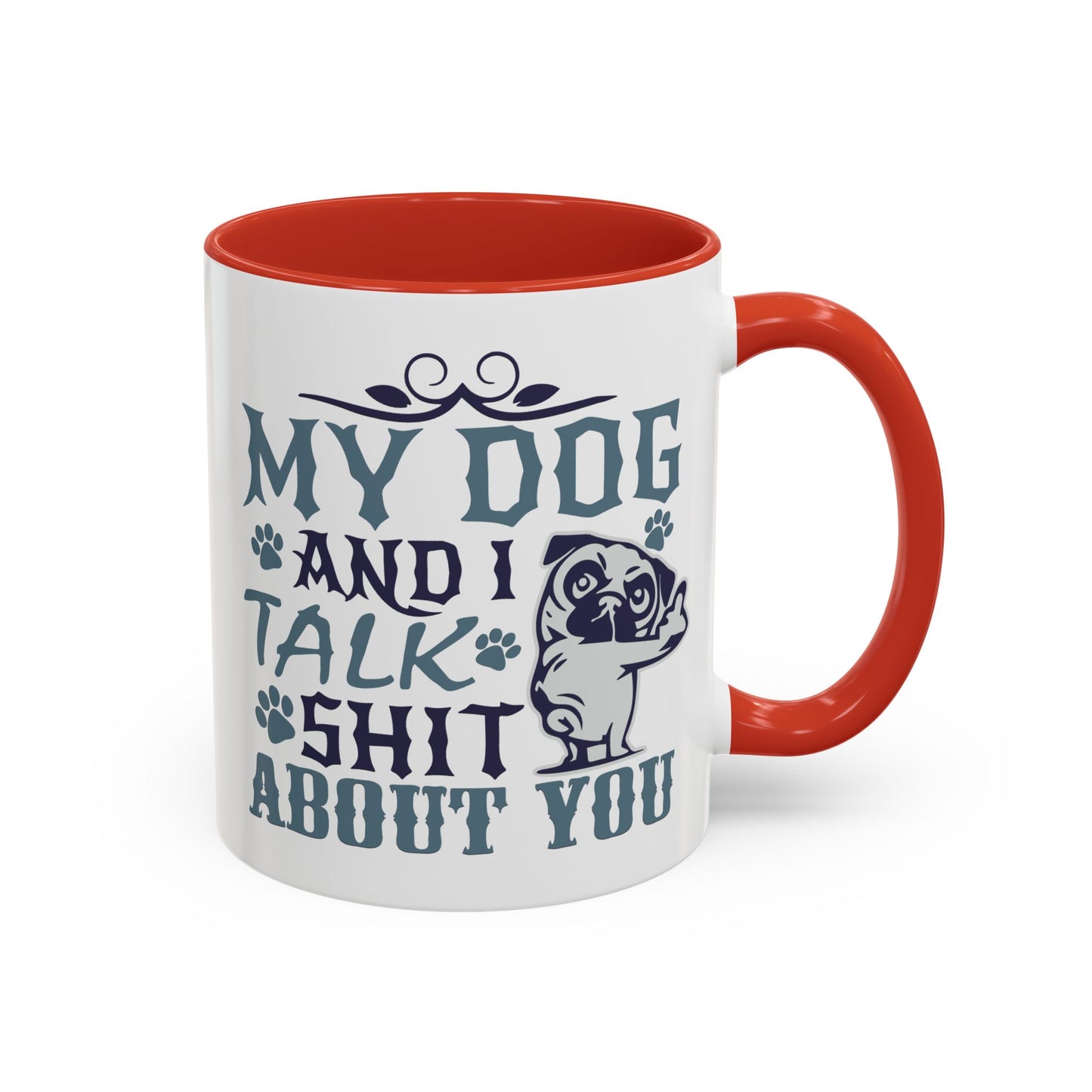 Humor Mug - My Dog and I