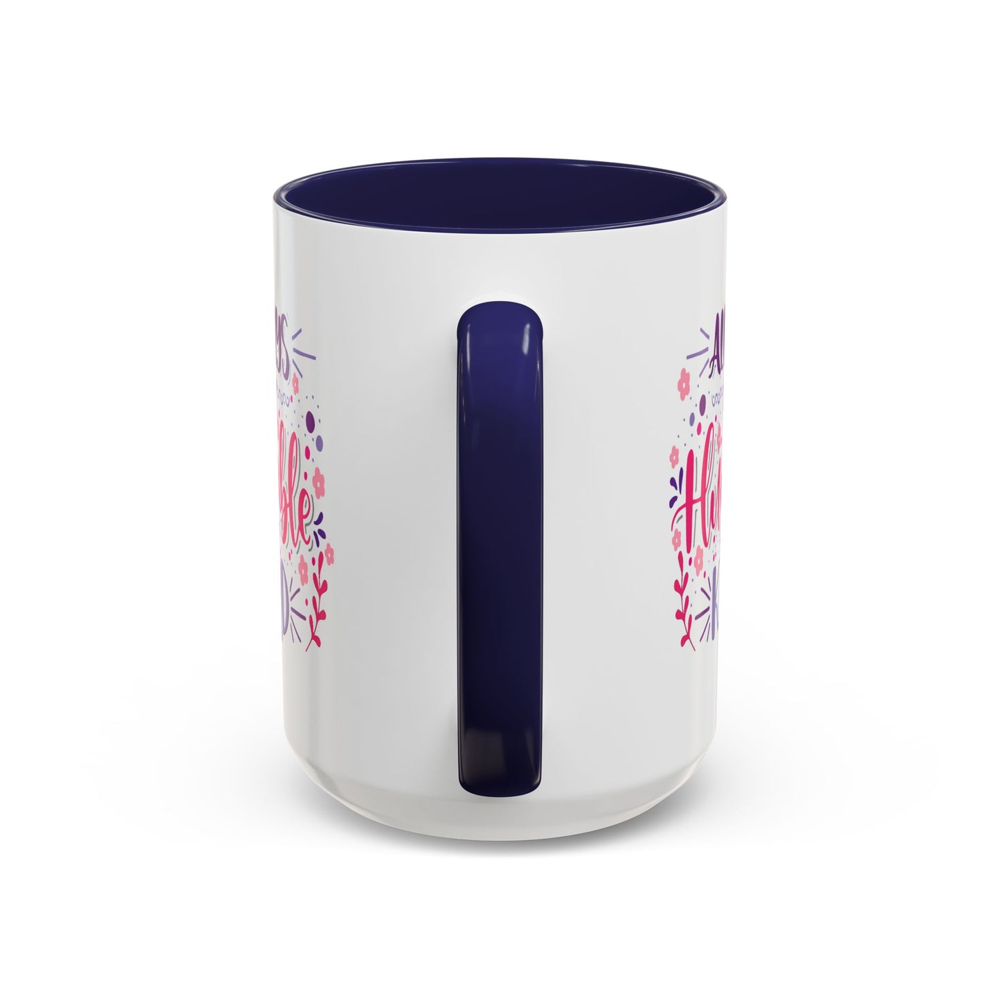Motivation Mug - Always Stay Humble & Kind