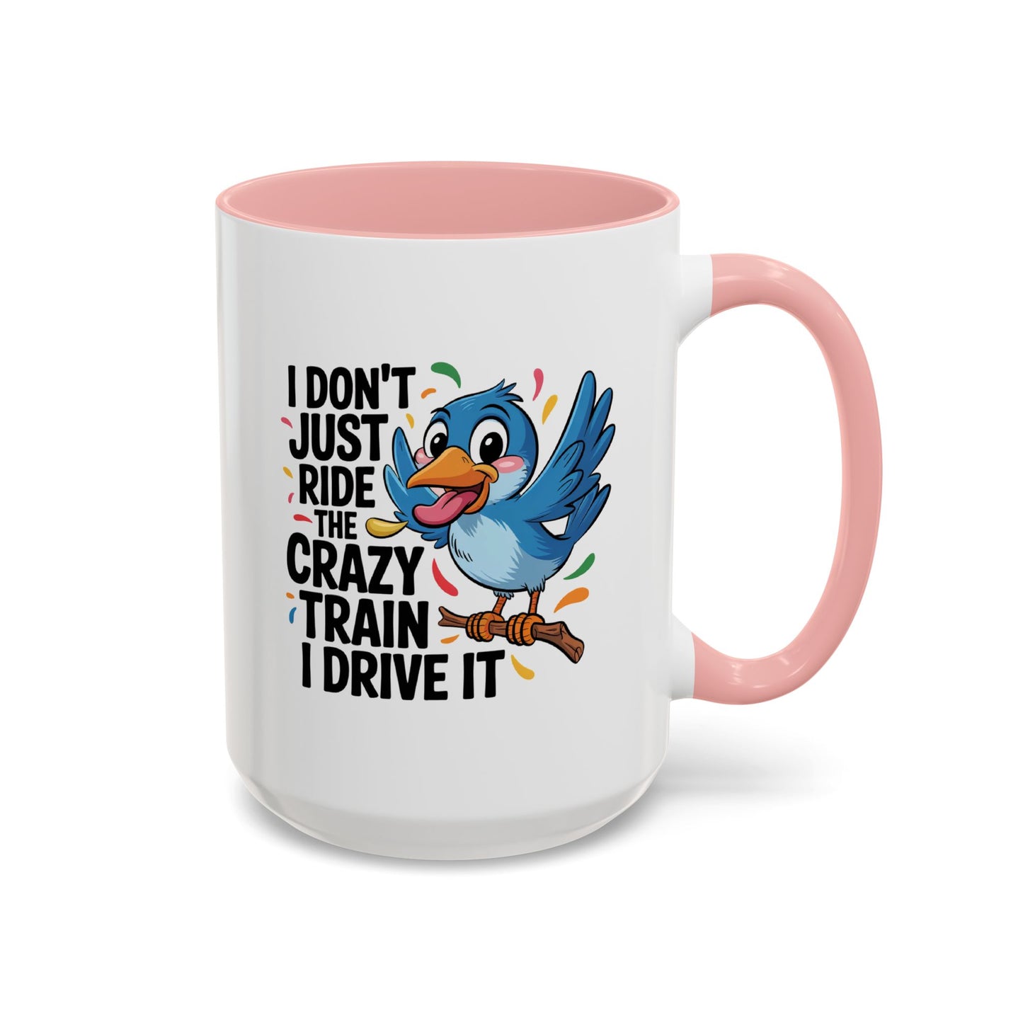 Humor Mug - I Don't Just Ride on the Crazy Train