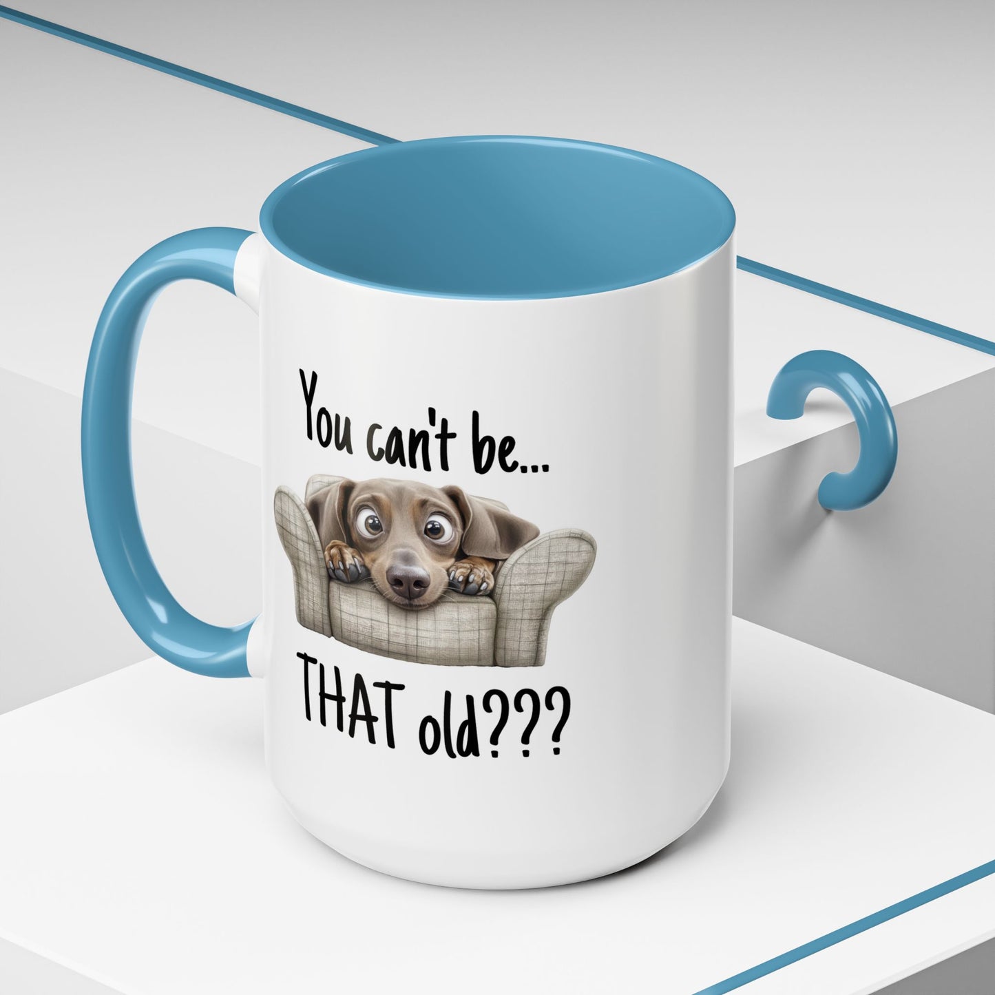 Birthday Mug - You Can't Be That Old