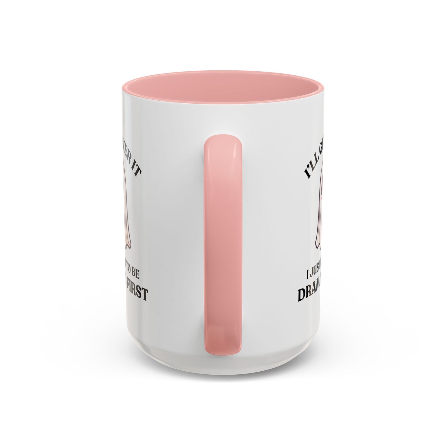 Humor Mug - I'll Get Over It Ghost