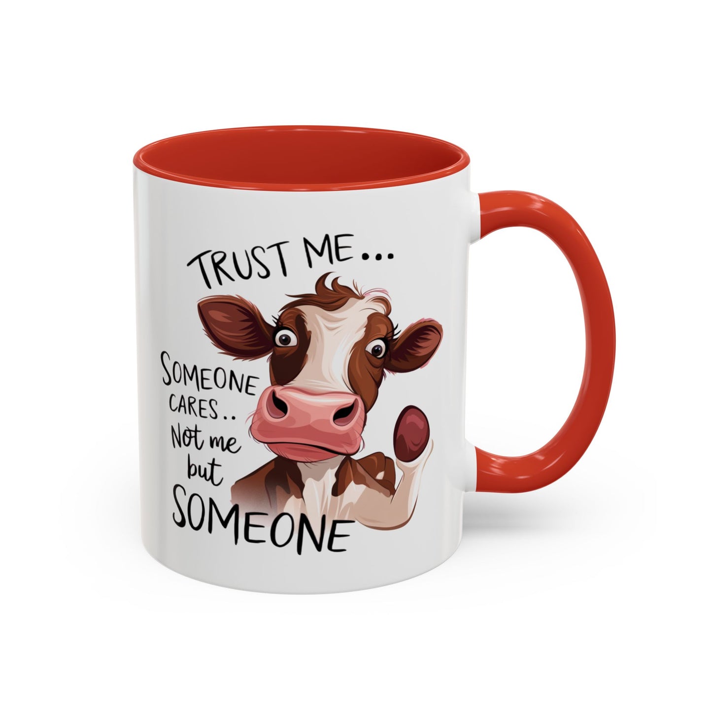 Humor Mug - Trust Me Someone Cares