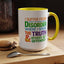 Humor Mug - I Suffer From That Disorder
