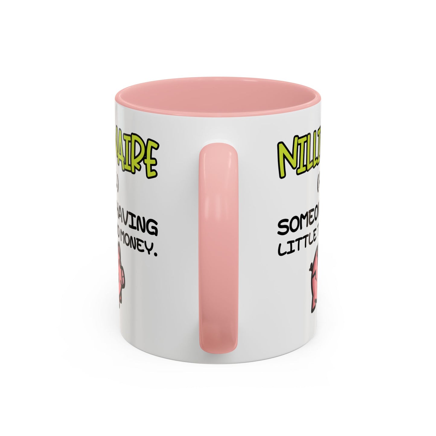Humor Mug - Nillionaire - Someone Having Little To No Money