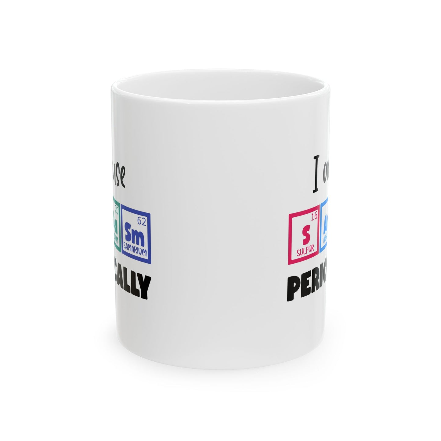 Humor Mug - I Only Use Sarcasm Periodically