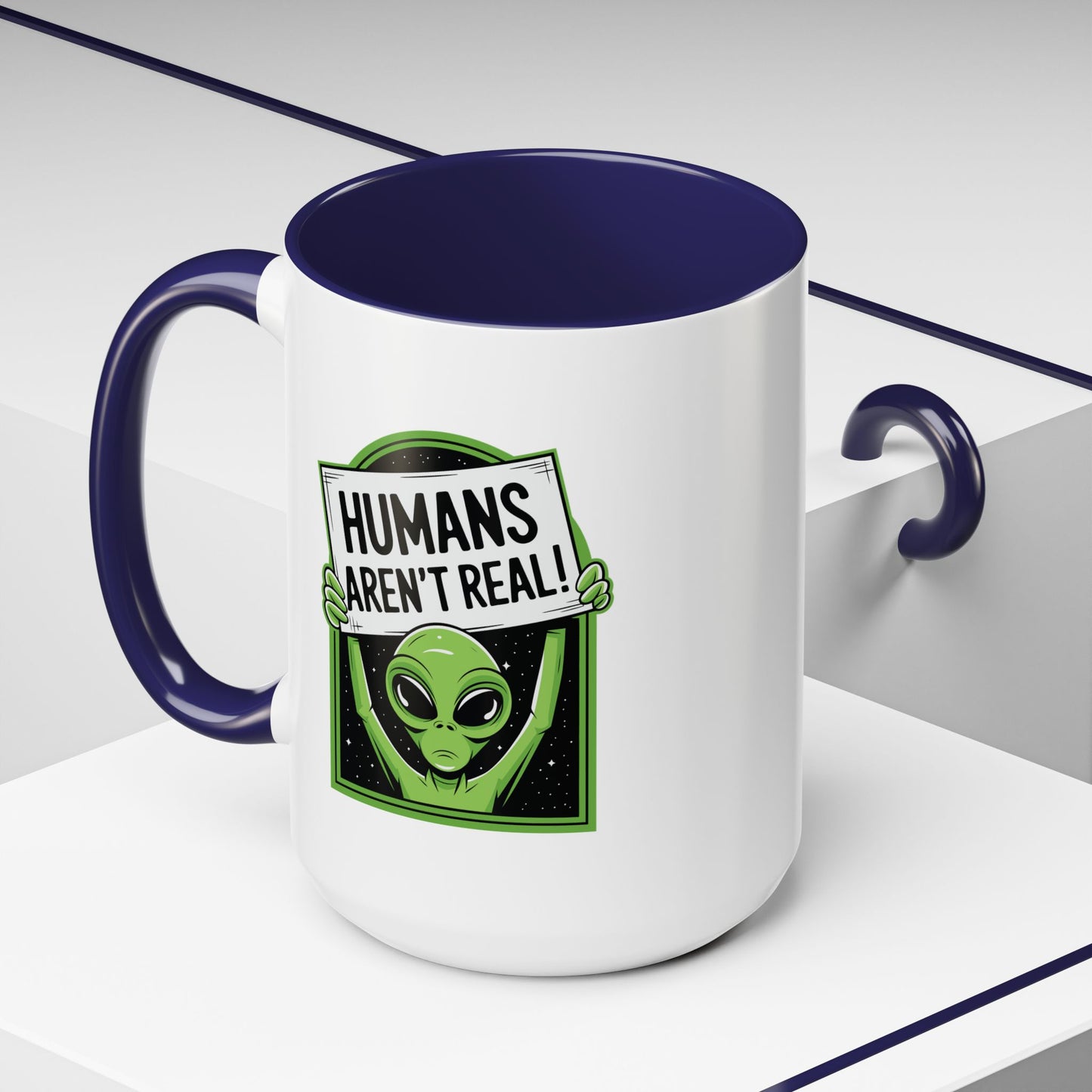 Alien Mug - Humans Aren't Real