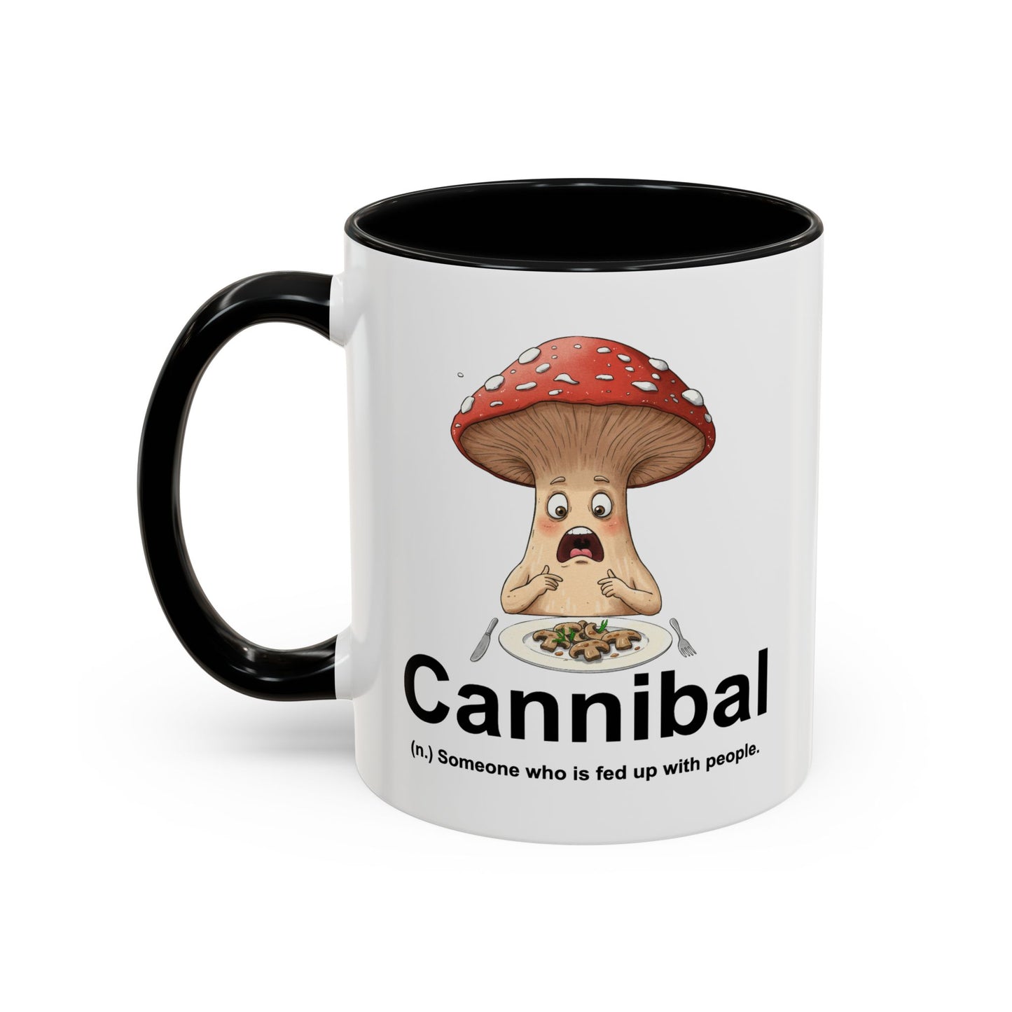 Humor Mug - Cannibal Someone Who Is