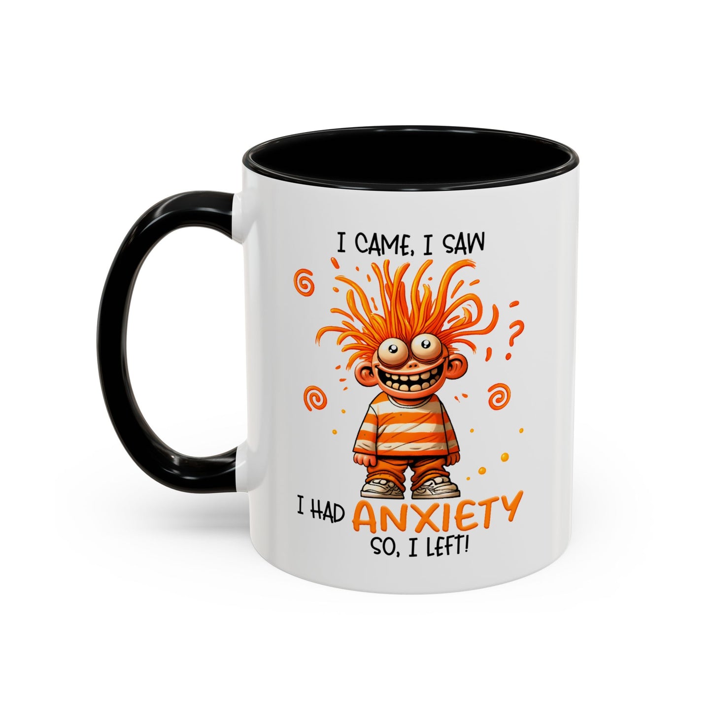 Humor Mug - I Came I Saw I Had Anxiety