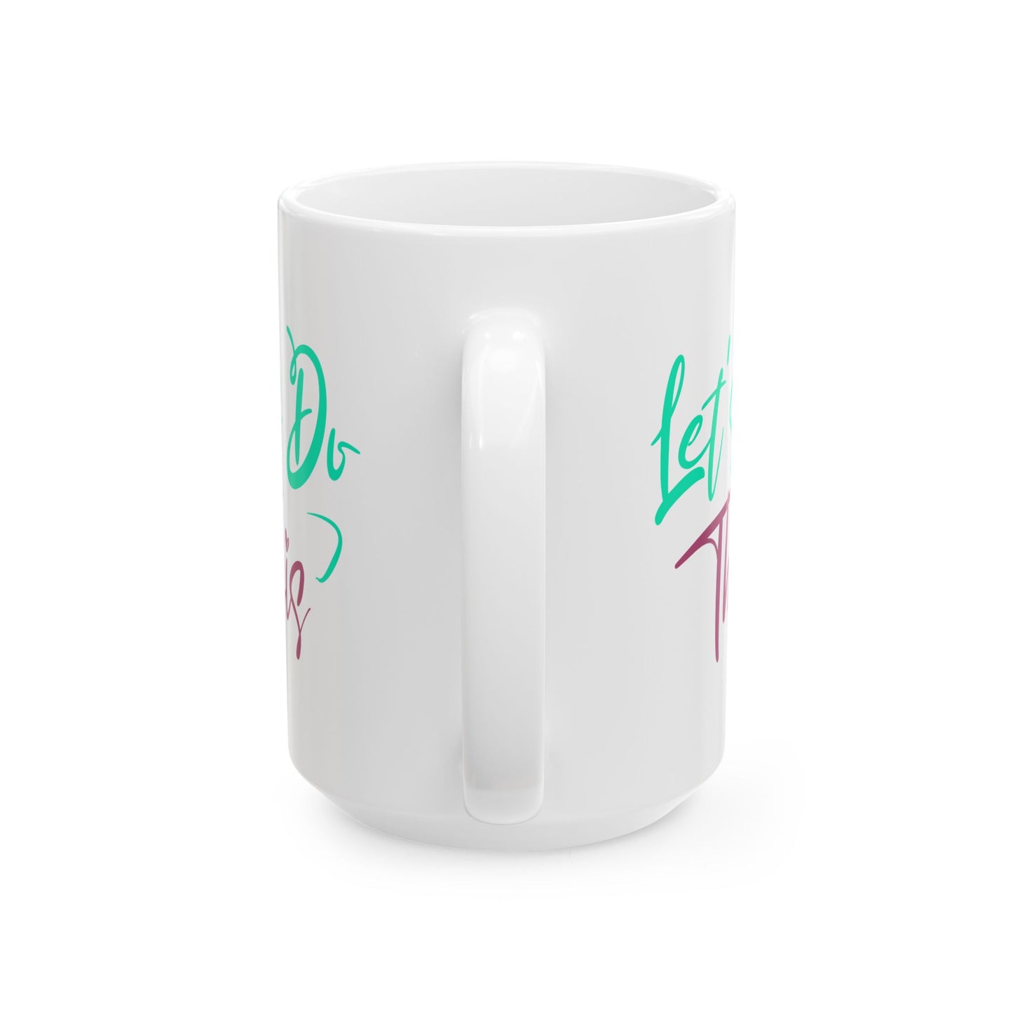 Motivation Mug - Let's Do This