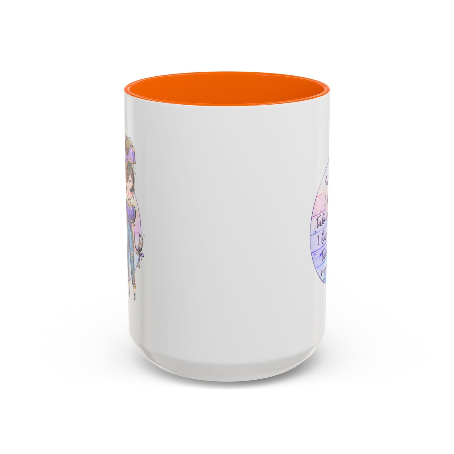 Humor Mug - Sorry I Don't Take Orders