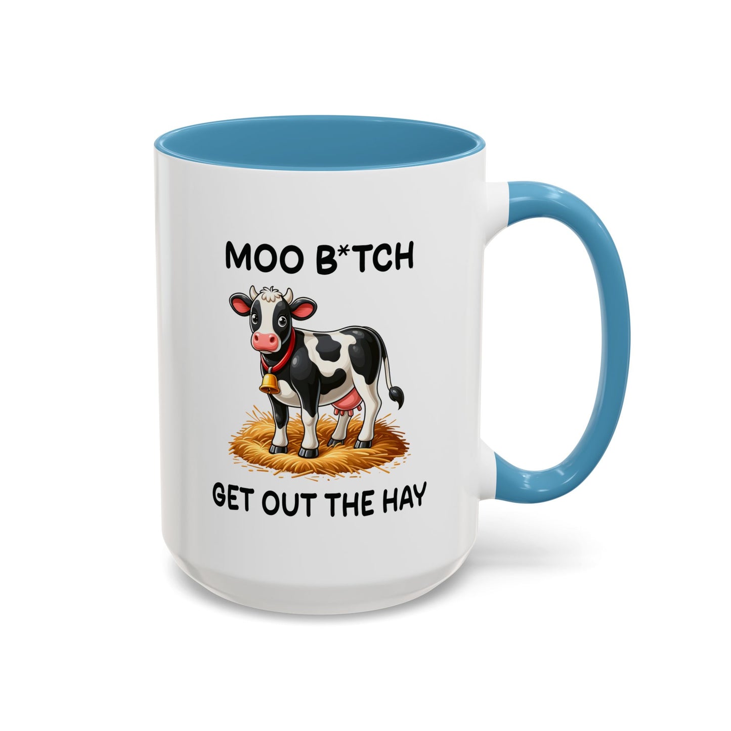 Humor Mug - Moo B*tch Get Out of the Way