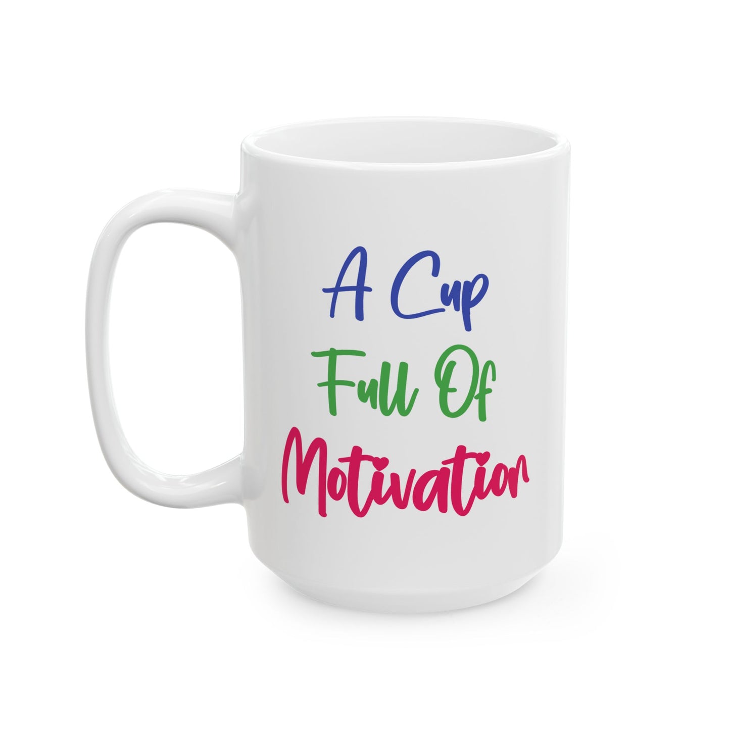 Motivation Mug - A Cup Full of Motivation