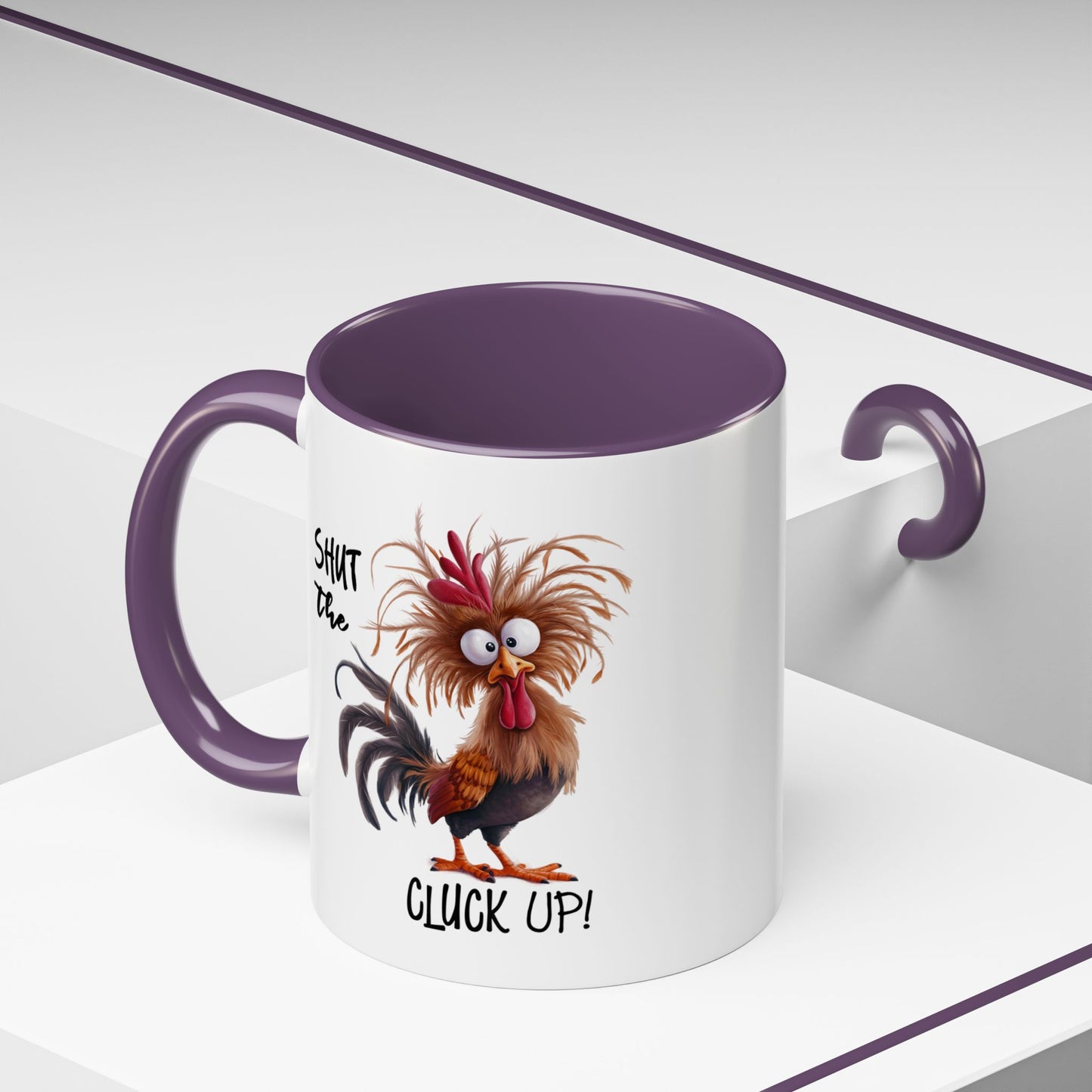 Humor Mug - Shut The Cluck Up