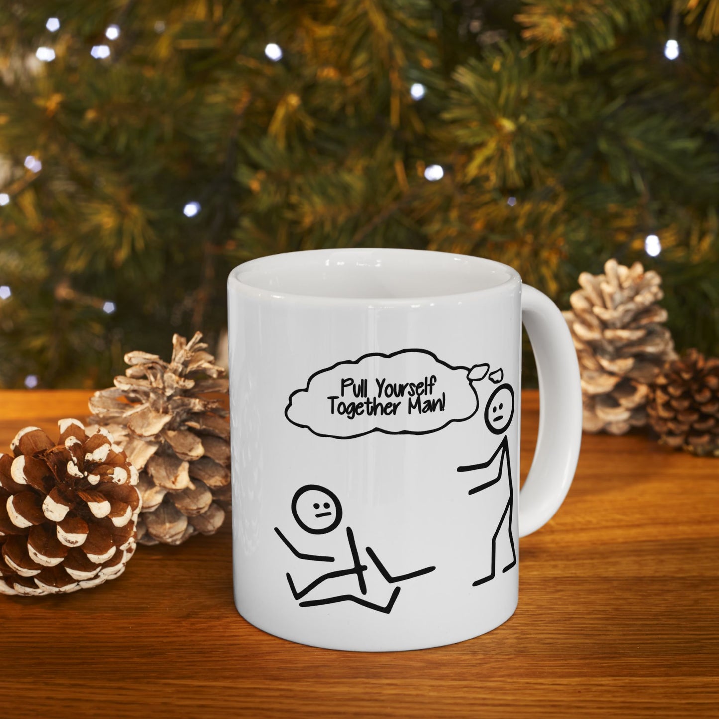 Humor Mug - Pull Yourself Together Man