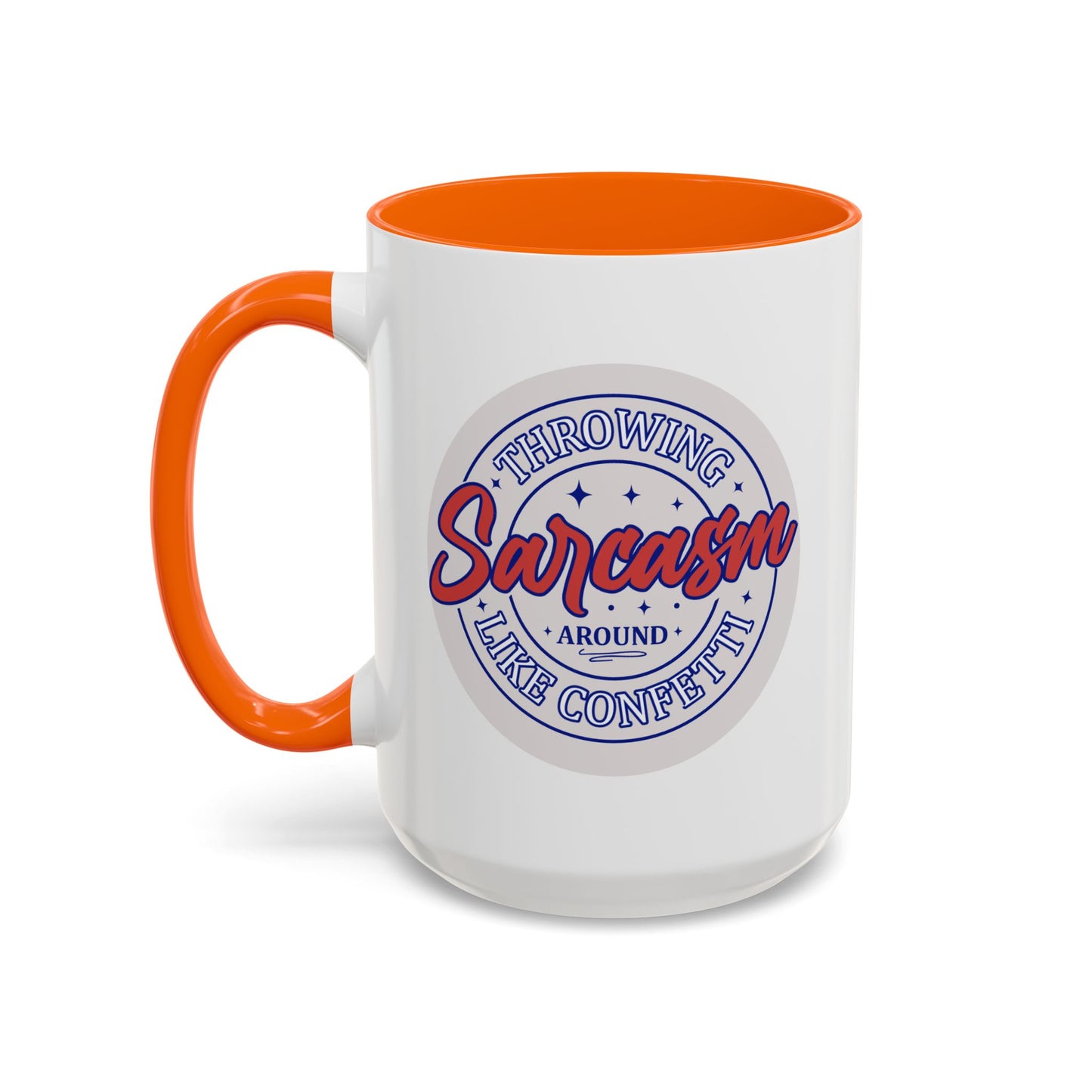 Humor Mug - Throwing Sarcasm Around Like Confetti