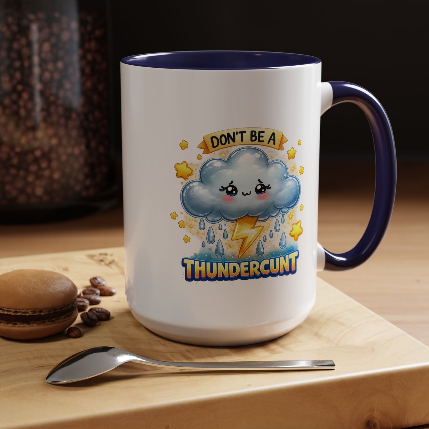 Humor Mug - Don't Be a Thundercunt
