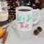 Motivation Mug - Let's Do This