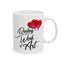 Anniversary Mug - Darling You Are a Work of Art