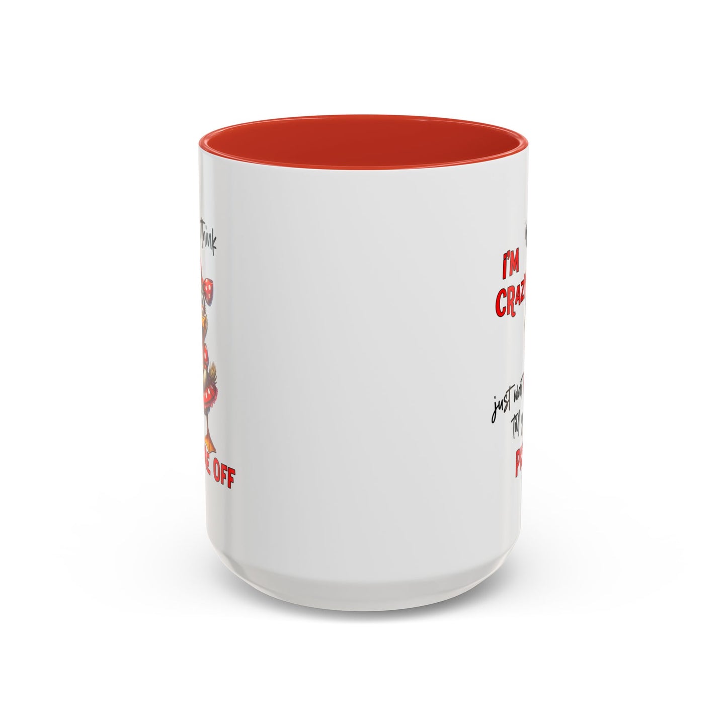 Humor Mug - If You Think I'm Crazy
