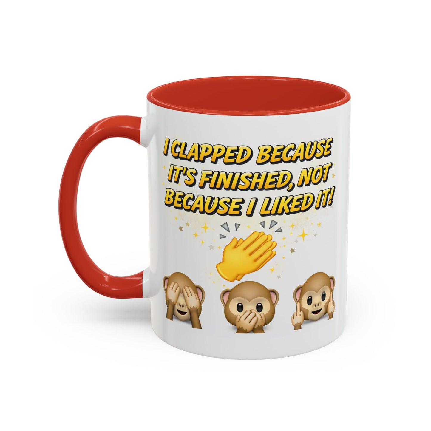 Humor Mug - I Clapped Because It's Finished
