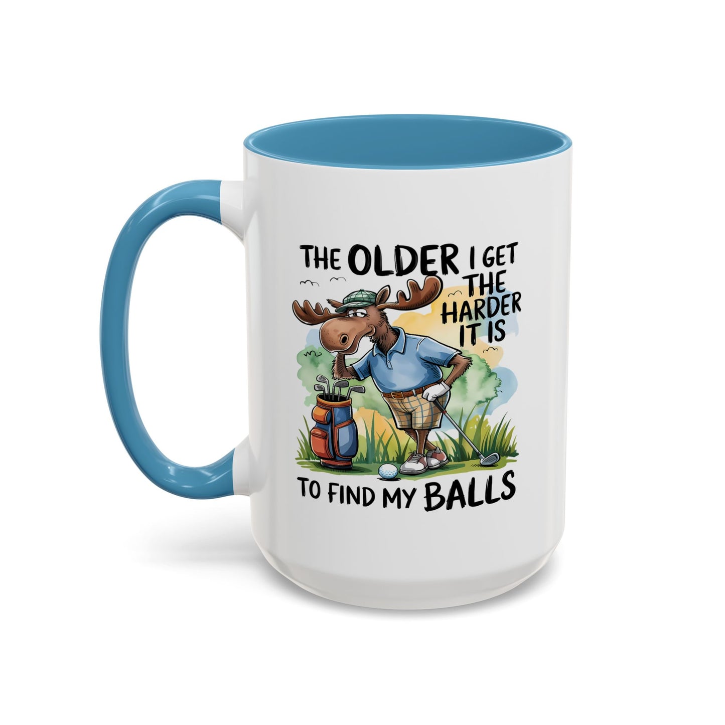 Humor Mug - The Older I Get