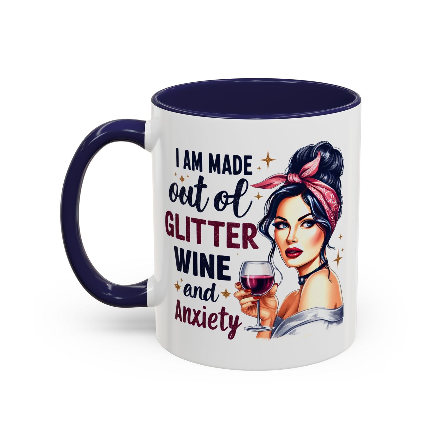 Humor Mug - I'm Made Out of Glitter Wine and Anxiety