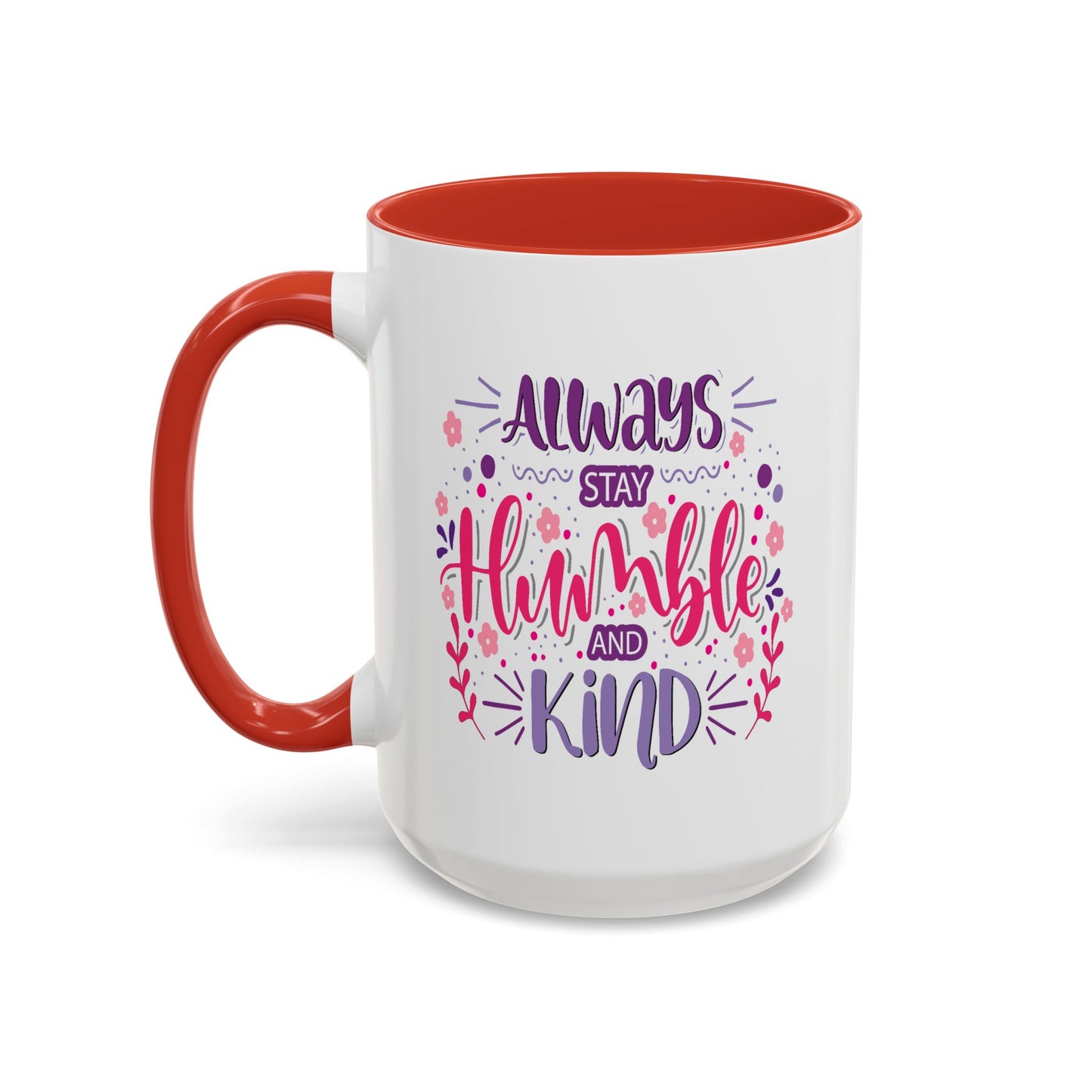 Motivation Mug - Always Stay Humble & Kind