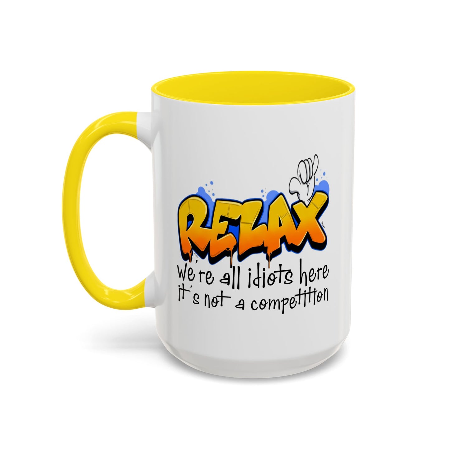 Humor Mug - Relax We're All Idiots Here