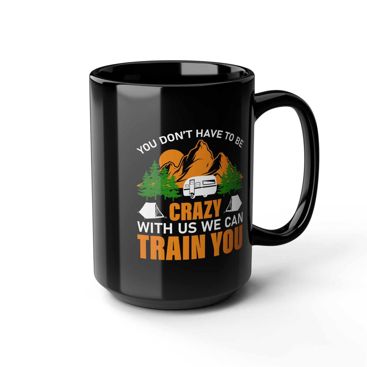 Adventure Mug - You Don't Have To Be Crazy
