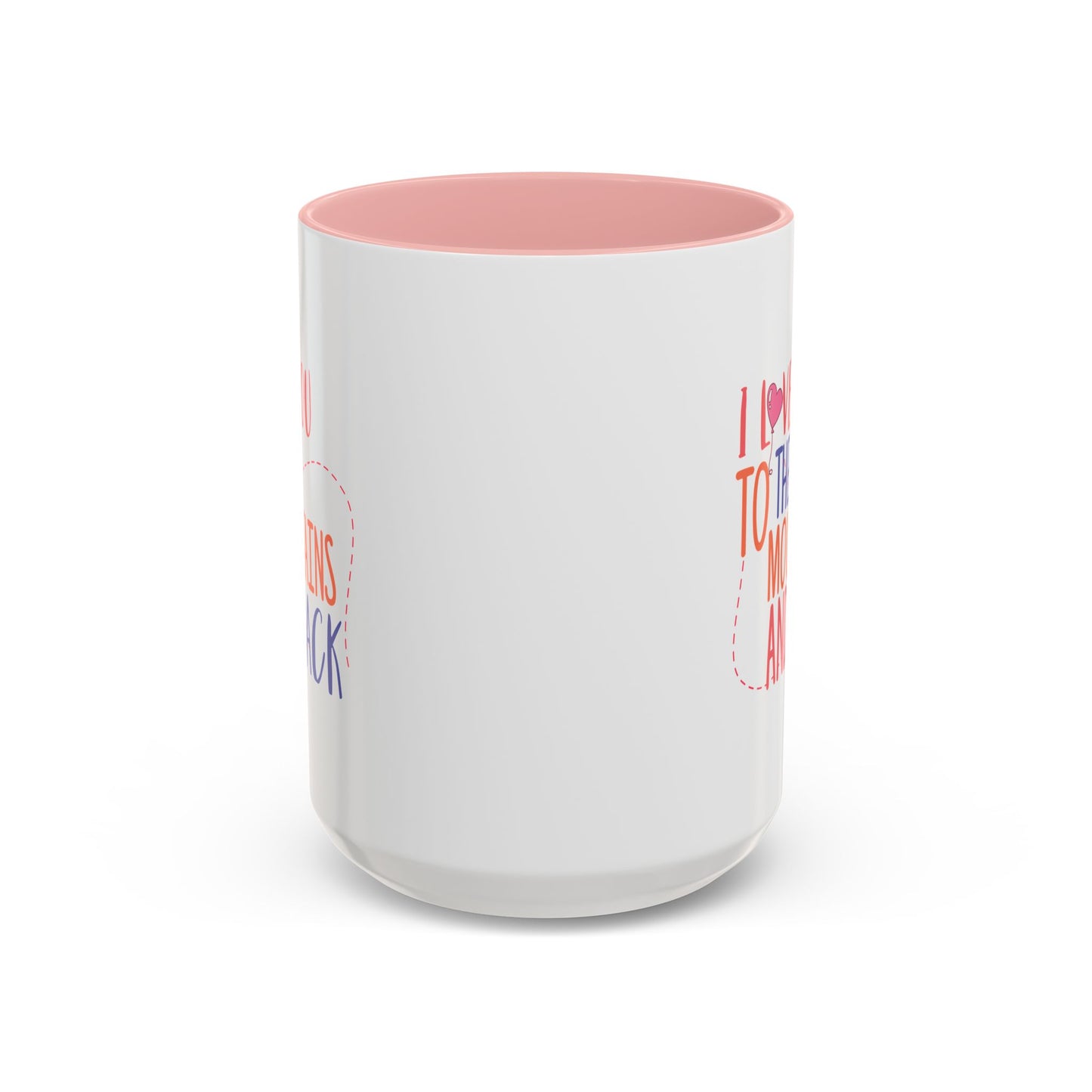 Adventure Mug - I Love You To The Mountains