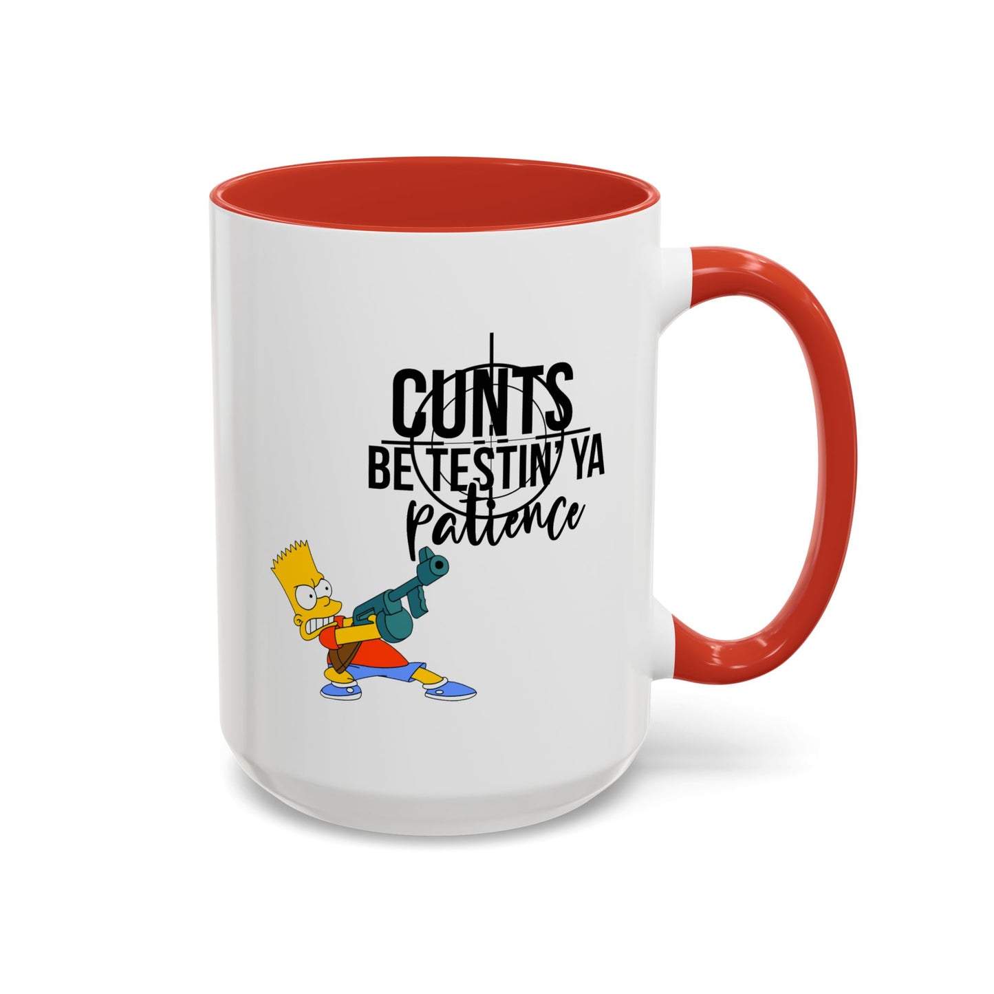 Adult Mug - Cunts Be Testing Ya Patience