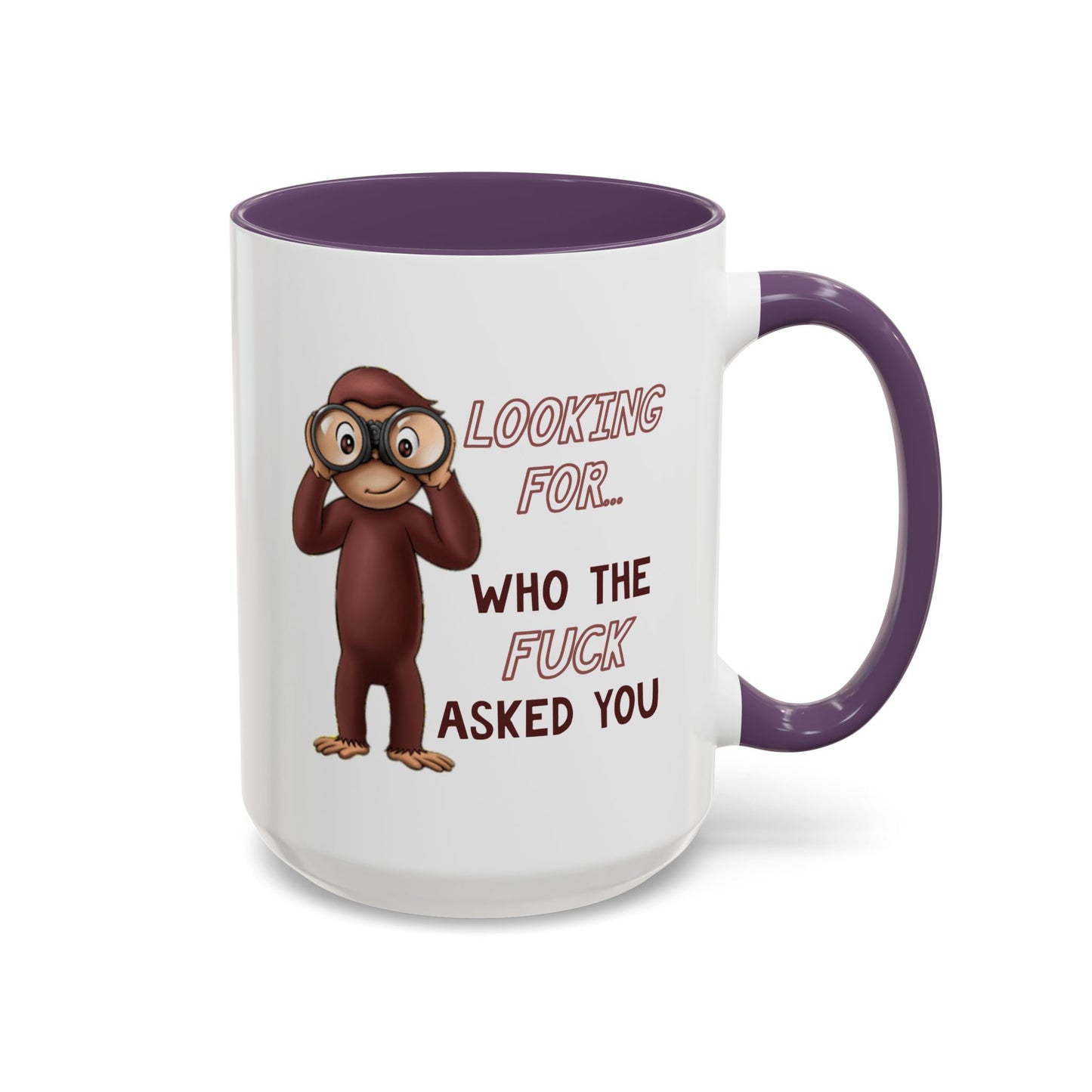 Adult Mug - Looking For Who The Fuck Asked You