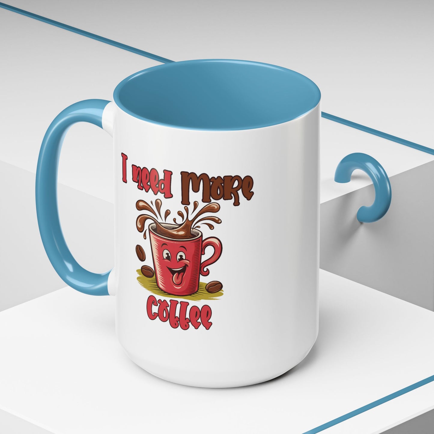 Humor Mug - I Need More Coffee