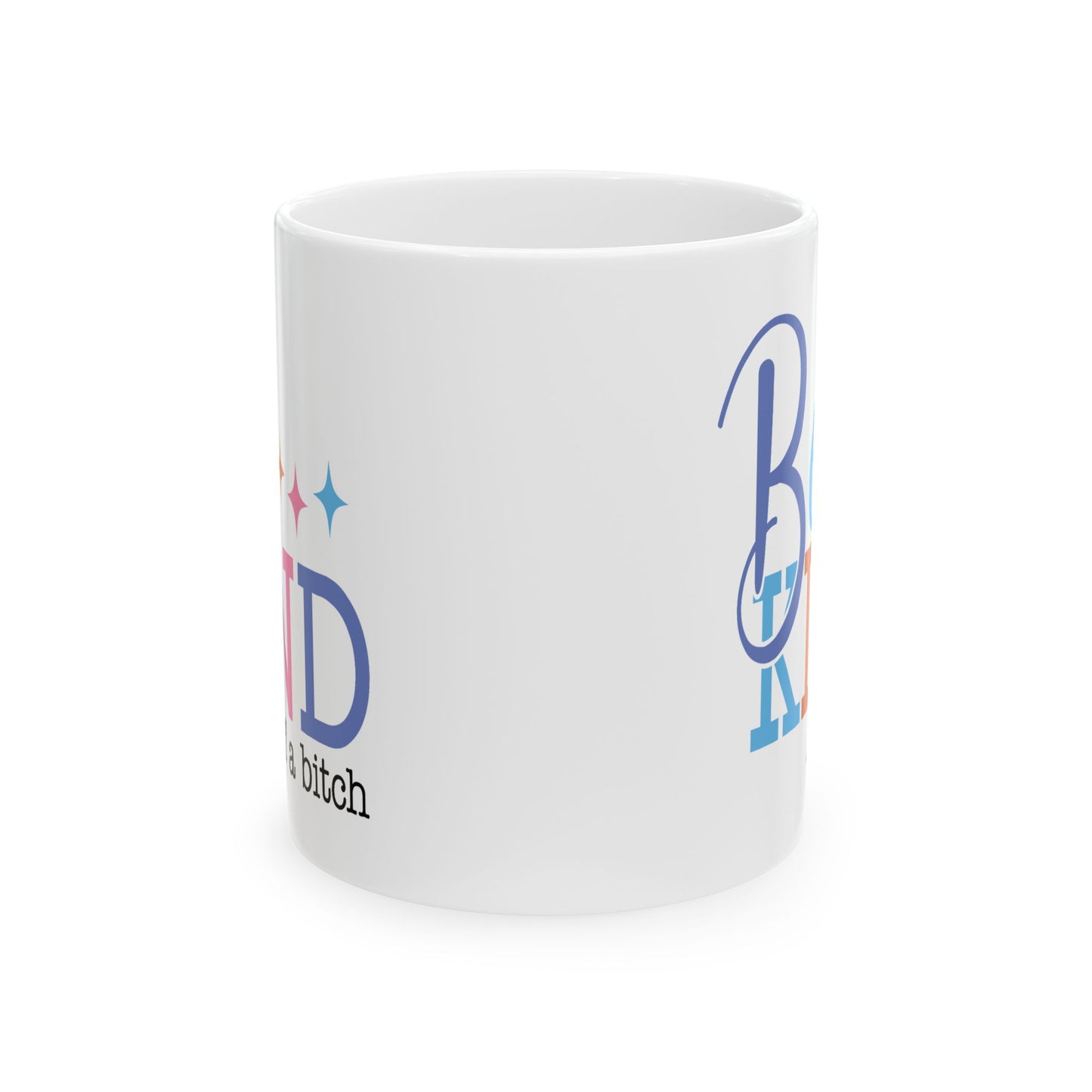 Humor Mug - Be Kind of a Bitch