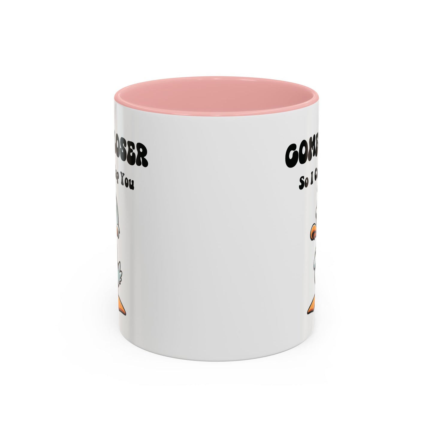 Office Mug - Come Closer