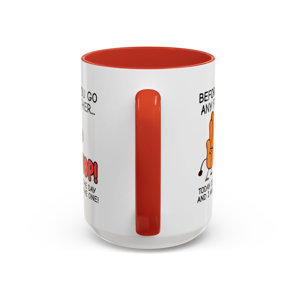 Humor Mug - Before You Go Any Further Stop!