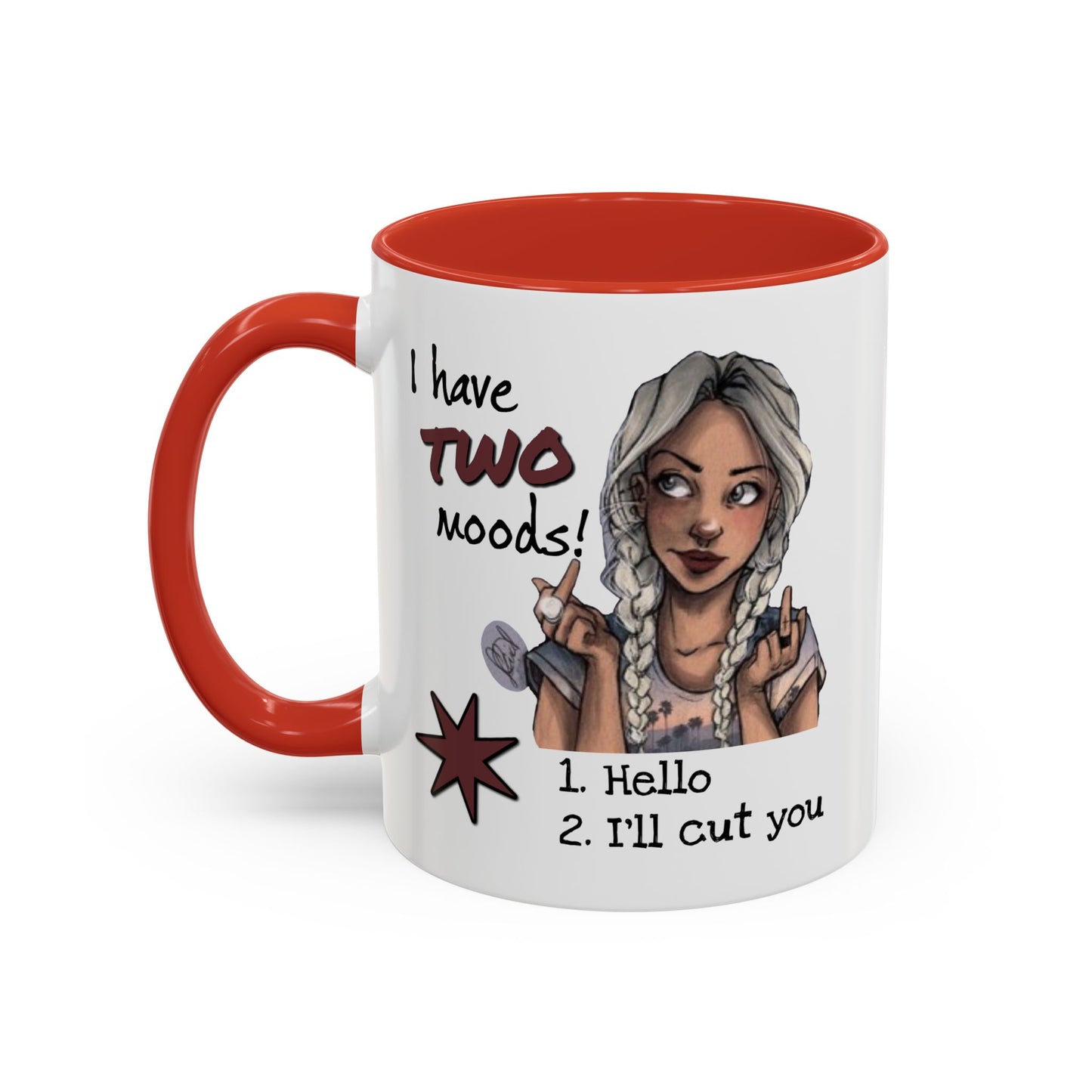 Humor Mug - I Have Two Moods