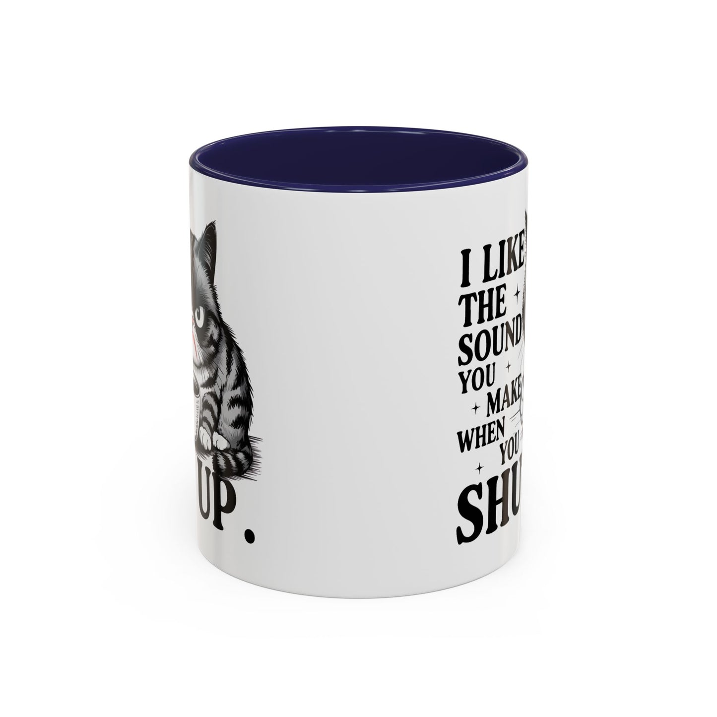 Humor Mug - I Like The Sound You Make