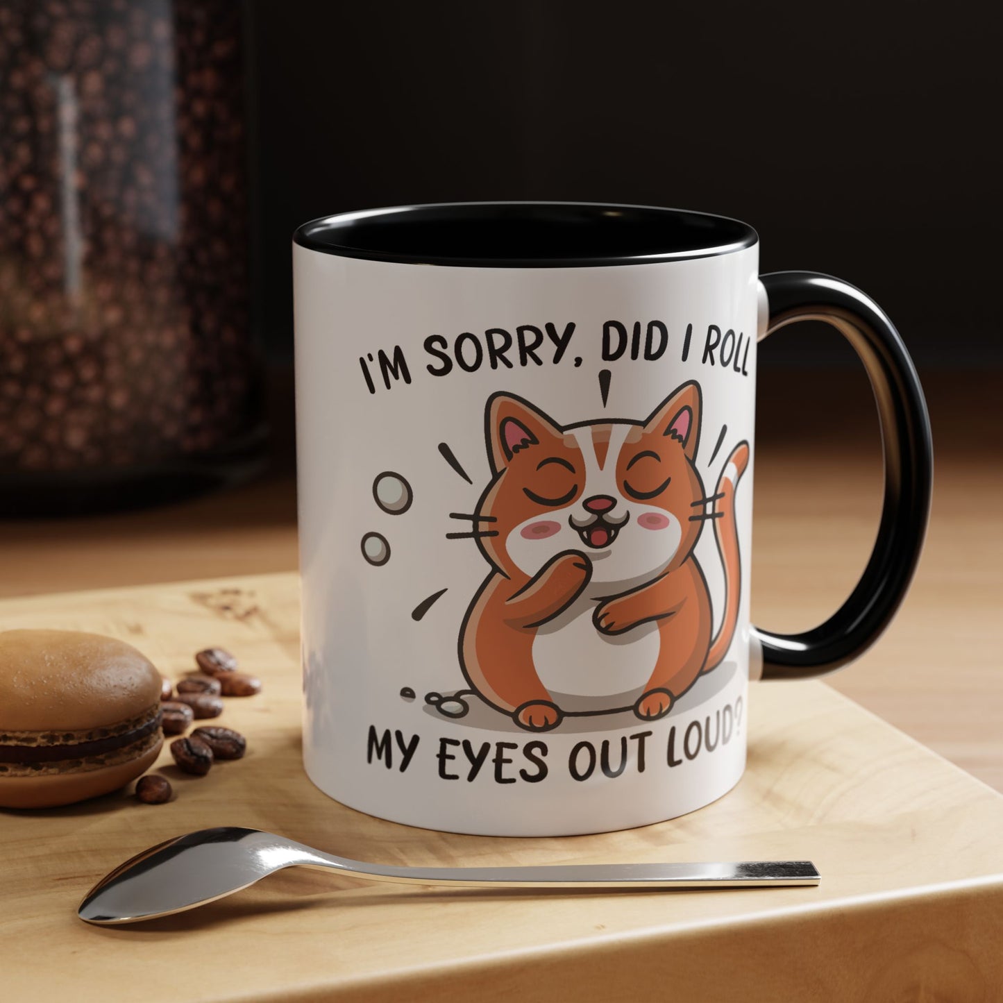 Animal Mug - I'm Sorry Did I Roll My Eyes Out loud?