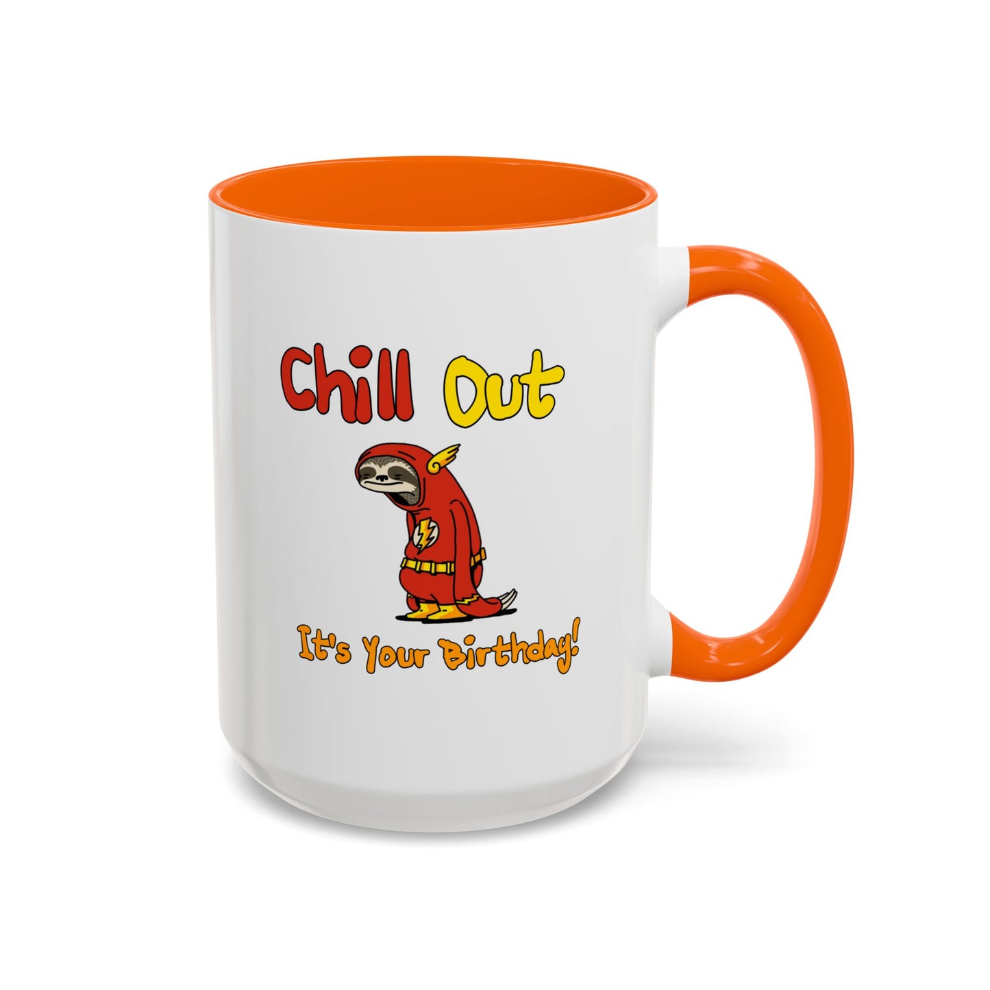 Birthday Mug - Chill Out It's Your Birthday