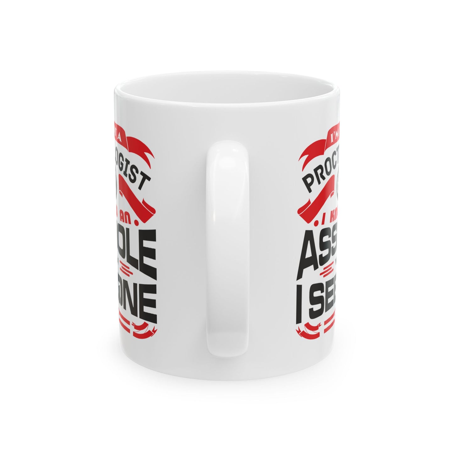 Adult Mug - I Am Not a Proctologist